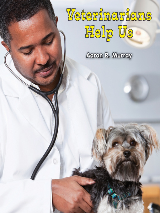 Title details for Veterinarians Help Us by Aaron R. Murray - Available